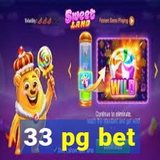 33 pg bet